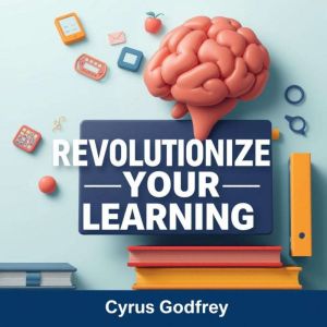 Revolutionize Your Learning: Secrets to Retain Knowledge Effortlessly: "Transform your learning! Discover powerful audio lesso