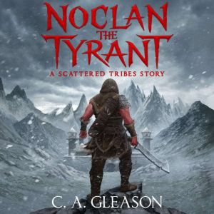 Noclan the Tyrant: A Scattered Tribes Story