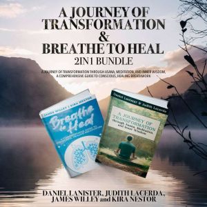 A Journey of Transformation and Breathe to Heal 2-in-1 Bundle: A Journey of Transformation Through Asana, Meditation, and Inne