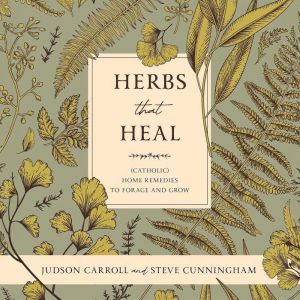 Herbs That Heal, Judson Carroll