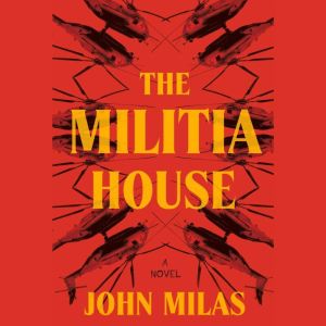 The Militia House: A Novel