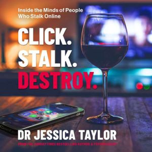 Click. Stalk. Destroy., Dr Jessica Taylor
