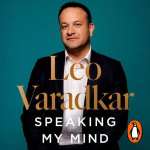 Speaking My Mind, Leo Varadkar