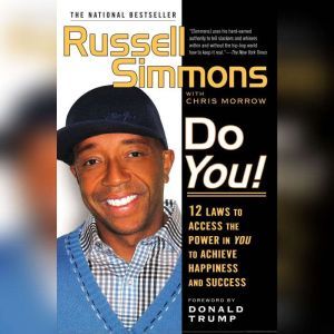 Do You!: 12  Laws to Access the Power in You to Achieve Happiness and Success, Russell Simmons