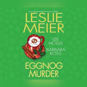 Eggnog Murder, Leslie Meier