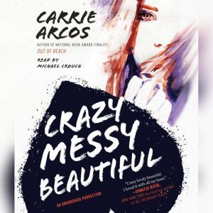 Crazy Messy Beautiful, Carrie Arcos