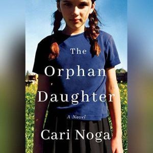 The Orphan Daughter, Cari Noga