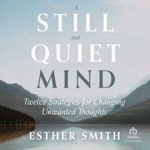 A Still and Quiet Mind, Esther Smith