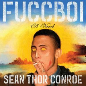 Fuccboi, Sean Thor Conroe