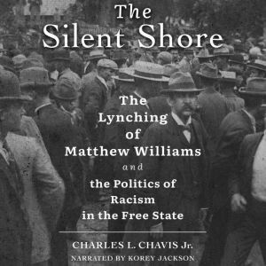 The Silent Shore, Charles L. Chavis Jr.