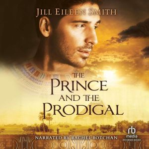The Prince and the Prodigal, Jill Eileen Smith
