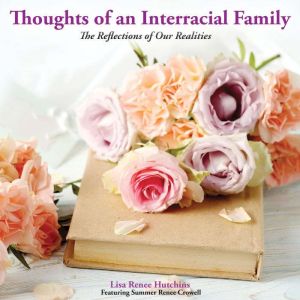 Thoughts of an Interracial Family: The Reflections of Our Realities