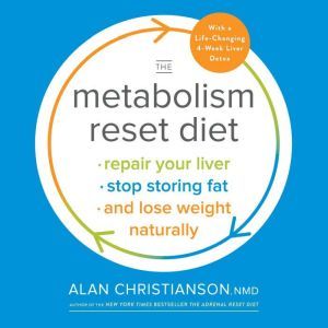 The Metabolism Reset Diet, Dr. Alan Christianson