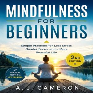 Mindfulness for Beginners, A. J. Cameron