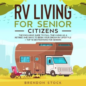 RV Living for Senior Citizens, Brendon Stock