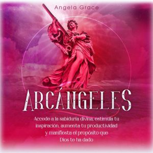 Arcangeles, Angela Grace