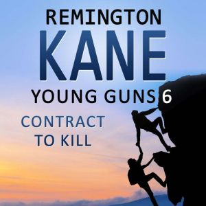 Young Guns 6 Contract To Kill, Remington Kane
