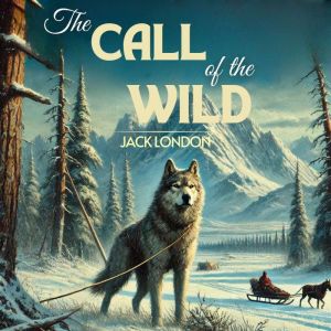 The Call of the Wild, Jack London