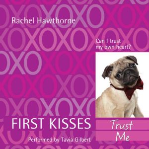 First Kisses 1 Trust Me, Rachel Hawthorne