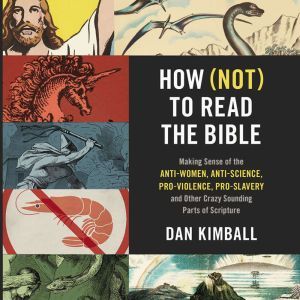 How Not to Read the Bible, Dan Kimball