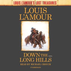 Down the Long Hills (Louis L'Amour's Lost Treasures): A Novel, Louis L'Amour