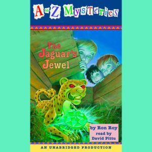 A to Z Mysteries The Jaguars Jewel, Ron Roy