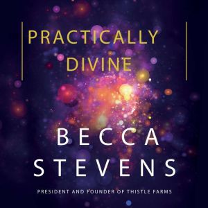 Practically Divine, Becca Stevens