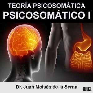 Psicosomatico I, Juan Moises de la Serna