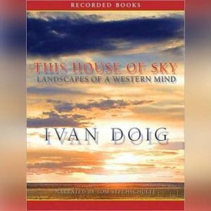 This House of Sky, Ivan Doig
