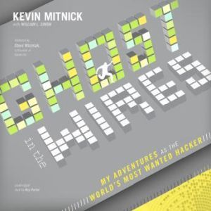 Ghost in the Wires, Kevin Mitnick, with William L. Simon