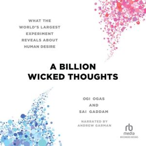 A Billion Wicked Thoughts, Ogi Ogas