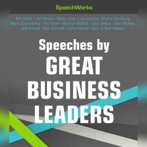 Speeches by Great Business Leaders, SpeechWorks