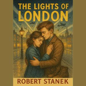 The Lights of London, Robert Stanek