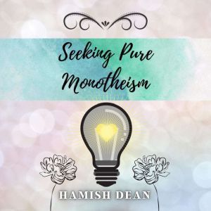 Seeking Pure Monotheism