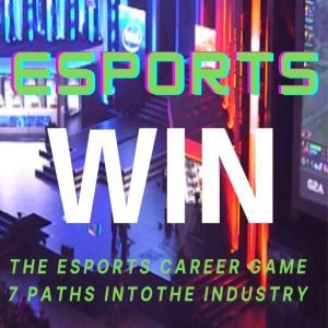 Win the eSports Career Game 7 paths ..., Travis Saunders