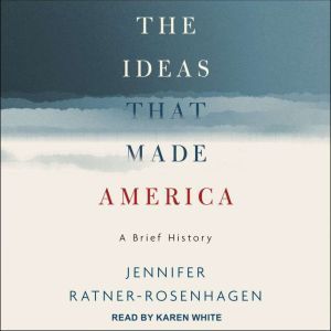 The Ideas That Made America, Jennifer RatnerRosenhagen
