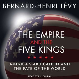 The Empire and the Five Kings, BernardHenri Levy