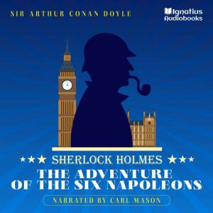 The Adventure of the Six Napoleons, Sir Arthur Conan Doyle