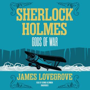 Sherlock Holmes Gods of War, James Lovegrove