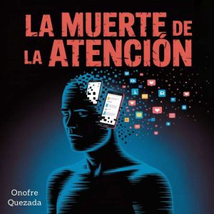 La Muerte De La Atencion, Onofre Quezada