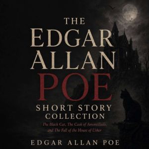 The Edgar Allan Poe Short Story Colle..., Edgar Allan Poe