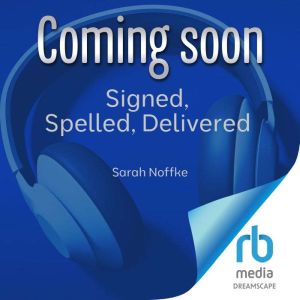 Signed, Spelled, Delivered, Sarah Noffke