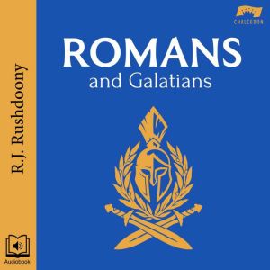 Romans and Galatians, R. J. Rushdoony
