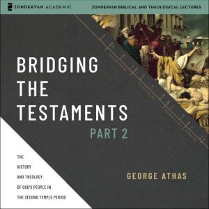 Bridging the Testaments, Part 2, George Athas