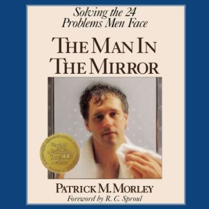 The Man in the Mirror, Patrick Morley