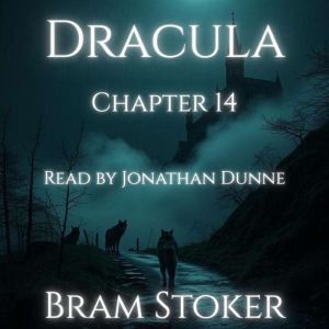 Dracula  Chapter 14 The Gathering o..., Bram Stoker