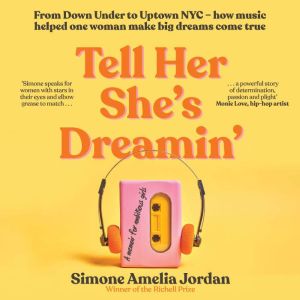 Tell Her She's Dreamin': A memoir for ambitious girls