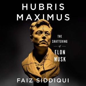 Hubris Maximus, Faiz Siddiqui