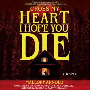 Cross My Heart, I Hope You Die, Mallory Arnold