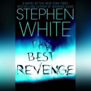 The Best Revenge, Stephen White